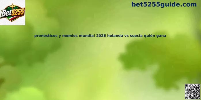 Pronósticos Mundial 2026 Holanda vs Suecia