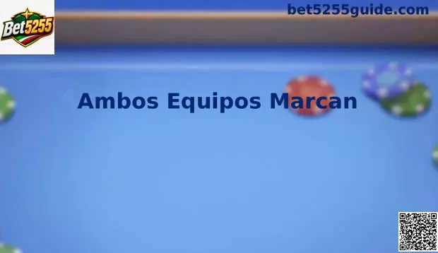 Ambos Equipos Marcan Bet5255